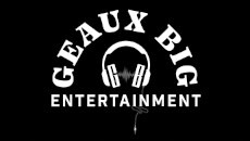 Geaux Big Entertainment, LLC